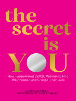 The Secret is YOU: How I Empowered 250,000 Women to Find Their Passion and Change Their Lives