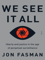 We See It All: liberty and justice in the age of perpetual surveillance