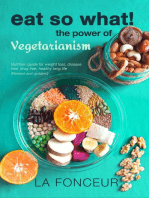 Eat So What! The Power of Vegetarianism: Eat So What! Full Versions, #2