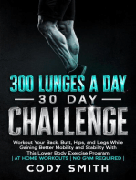 300 Lunges a Day 30 Day Challenge: Workout Your Back, Butt, Hips, and Legs While Gaining Better Mobility and Stability With This Lower Body Exercise Program | at Home Workouts | No Gym Required |