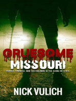 Gruesome Missouri: Murder, Madness, and the Macabre in the Show Me State: Gruesome, #3
