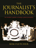 The Journalist's Handbook: An Insider's Guide To Being a Great Journalist