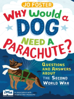 Why Would A Dog Need A Parachute? Questions and answers about the Second World War: Published in Association with Imperial War Museums