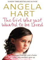 The Girl Who Just Wanted To Be Loved: A Damaged Little Girl and a Foster Carer Who Wouldn’t Give Up