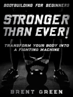 Bodybuilding For Beginners: Stronger Than Ever! - Transform Your Body Into A Fighting Machine