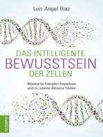 Das intelligente Bewusstsein der Zellen: Blockierte Energien freisetzen und zu innerer Balance finden