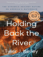 Holding Back the River: The Struggle Against Nature on America's Waterways