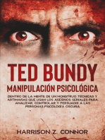 Ted Bundy - Manipulación Psicológica - Dentro de la Mente de un Monstruo. Técnicas y Artimañas que usan los Asesinos Seriales para Analizar, Controlar y Persuadir a las personas. Psicología Oscura.