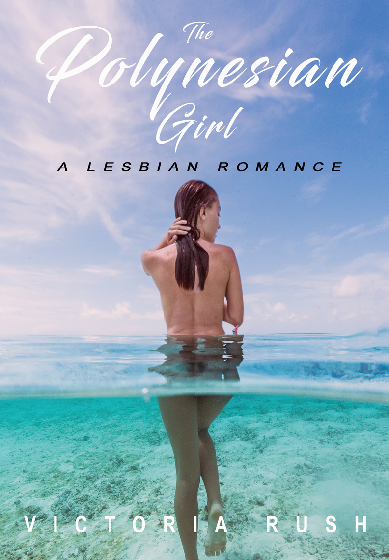 Lesbian Nude Beach Models - The Polynesian Girl: A Lesbian Romance by Victoria Rush - Ebook | Scribd