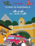 Clara in Guatemala Nella giungla con i tacchi a spillo: Collana : Le avventuriere ai confini del mondo, #1