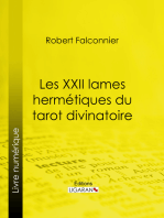 Les XXII Lames Hermétiques du Tarot divinatoire: Exactement reconstituées d'après les textes sacrés et selon la tradition des Mages de l'ancienne Égypte