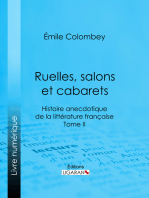 Ruelles, salons et cabarets: Histoire anecdotique de la littérature française - Tome II