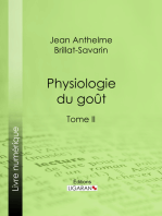 Physiologie du goût: Méditations de gastronomie transcendante - Tome II