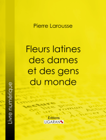 Fleurs Latines Des Dames Et Des Gens Du Monde De Ligaran Pierre Larousse Jules Janin Livre Electronique Scribd