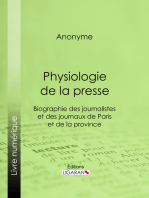 Physiologie de la Presse: Biographie des journalistes et des journaux de Paris et de la province