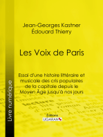 Les Voix de Paris: Essai d'une histoire littéraire et musicale des cris populaires de la capitale depuis le Moyen Âge jusqu'à nos jours