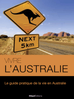 Vivre l’Australie: Le guide pratique de la vie en Australie