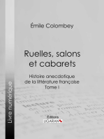 Ruelles, salons et cabarets: Histoire anecdotique de la littérature française - Tome I