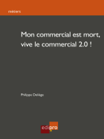 Mon commercial est mort, vive le commercial 2.0!: Les stratégies de l'e-marketing