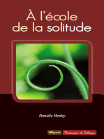 A l'école de la solitude: Témoignage philosophique et psychologique