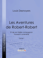 Les Aventures de Robert-Robert: Et de son fidèle compagnon Toussaint Lavenette - Tome I