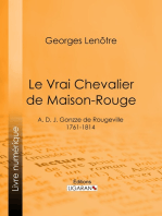 Le Vrai Chevalier de Maison-Rouge: A. D. J. Gonzze de Rougeville - 1761-1814
