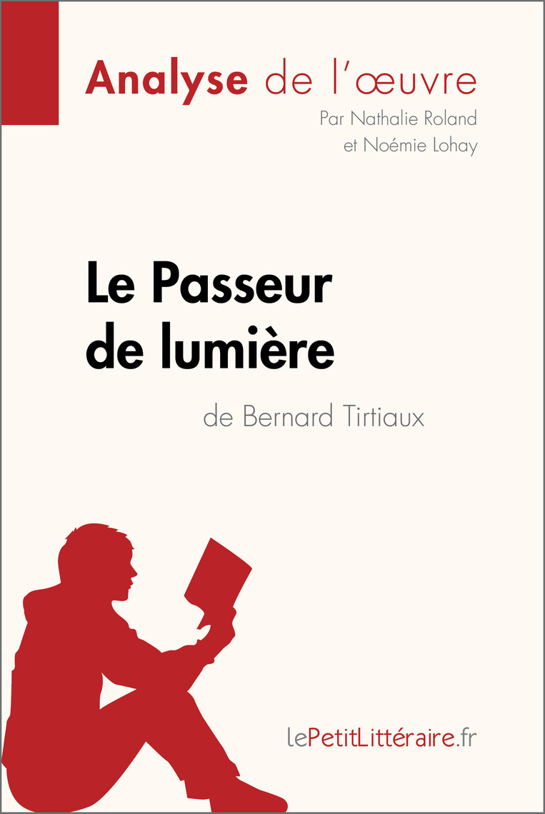 Le Fantôme De Maître Guillemin Résumé Par Chapitre Le Passeur de lumière de Bernard Tirtiaux (Analyse de l'oeuvre) de  lePetitLitteraire, Nathalie Roland, Noémie Lohay - Livre électronique |  Scribd