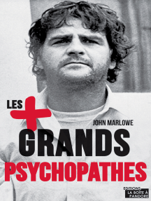 Les plus grands psychopathes: Une histoire des crimes les plus célèbres