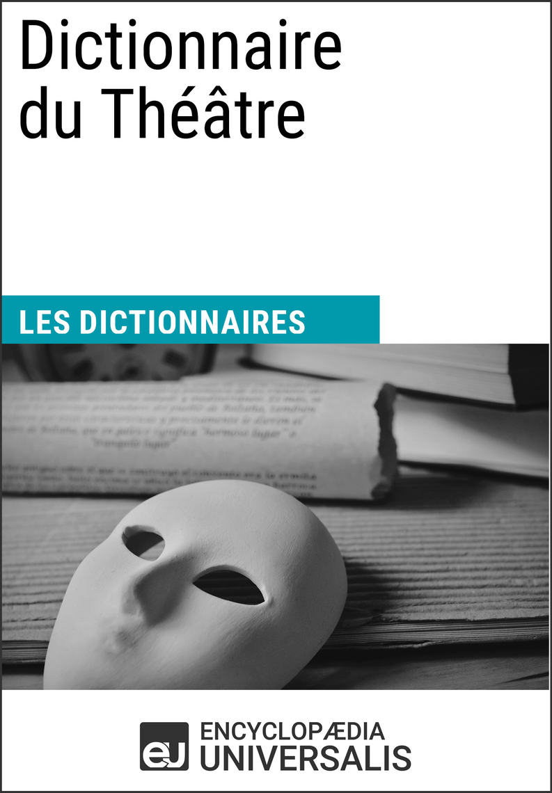 Dictionnaire Du Theatre De Encyclopaedia Universalis Livre Electronique Scribd