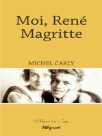 Moi, René Magritte: Roman biographique