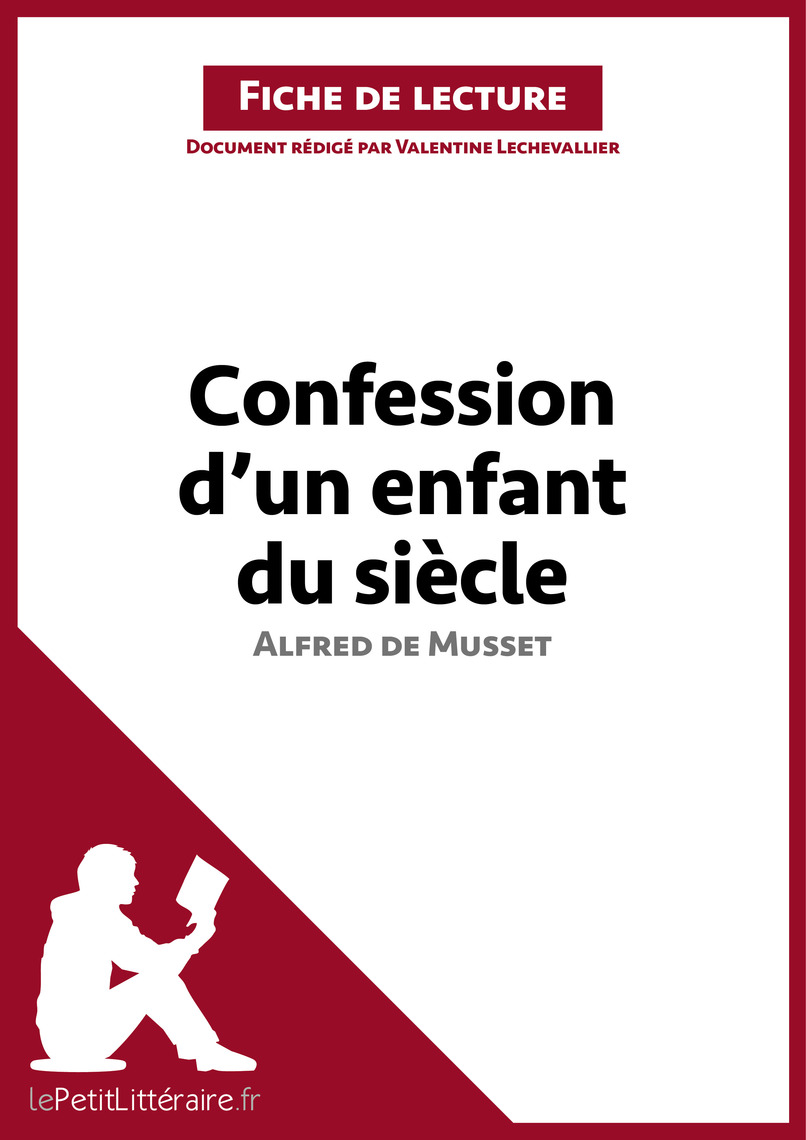 Le Vieux Qui Lisait Des Romans D amour Resume Chapitres Confession d'un enfant du siècle d'Alfred de Musset (Fiche de lecture) de  lePetitLitteraire, Valentine Lechevallier - Livre électronique | Scribd