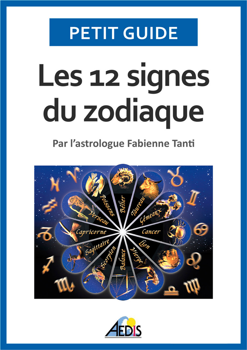 Astrologie Profitez De La Sagesse Des Astres Au Quotidien Les 12 signes du zodiaque de Petit Guide - Livre électronique | Scribd