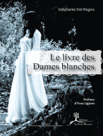 Le Livre des Dames blanches: De l'origine du mythe jusqu'à nos jours