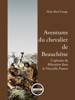 Aventures du chevalier de Beauchêne: capitaine de flibustiers dans la Nouvelle-France