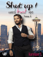 Shut up ! And trust me - Tome 2: Saga de romance