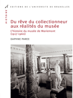 Du rêve du collectionneur aux réalités du musée: L’histoire du musée de Mariemont (1917-1960)