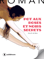 Pot aux roses et noirs secrets: Roman