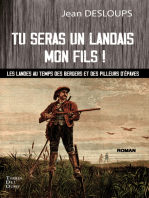 Tu seras un landais mon fils !: Les landes au temps des bergers et des pilleurs d'épaves