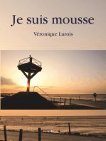 Je suis mousse: Roman biographique