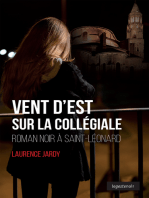 Vent d'Est sur la collégiale: Roman noir à Saint-Léonard