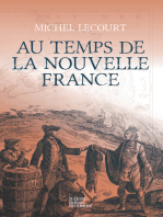 Au temps de la Nouvelle France: Roman historique