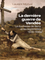 La dernière guerre de Vendée: La duchesse de Berry et les légitimistes, 1830-1840