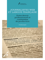 Journalistes web et langue française: Entre devoir professionnel et contraintes de production
