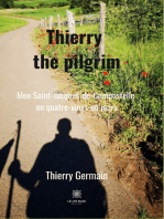 Thierry the pilgrim: Mon Saint-Jacques de Compostelle en quatre-vingt-un jours