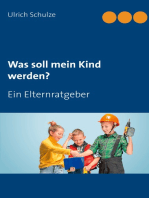 Was soll mein Kind werden?: Ein Elternratgeber