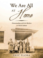 We Are All At Home: Homesteading with the Blochers in North Dakota