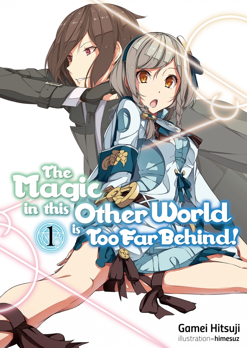 The Magic in this Other World is Too Far Behind! Volume by Gamei