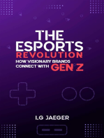 THE eSports REVOLUTION: How Visionary Brands Connect with Gen Z