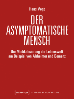 Der asymptomatische Mensch: Die Medikalisierung der Lebenswelt am Beispiel von Alzheimer und Demenz