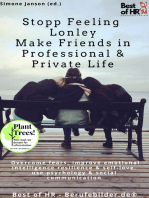 Stopp Feeling Lonley - Make Friends in Professional & Private Life: Overcome fears, improve emotional intelligence resilience & self-love, use psychology & social communication
